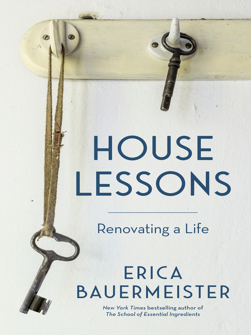 Title details for House Lessons by Erica Bauermeister - Available